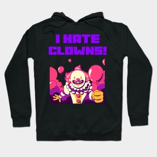 I HATE CLOWNS Hoodie